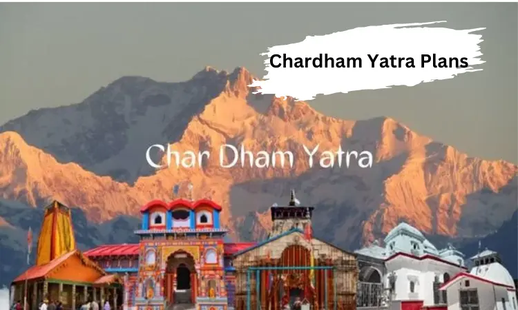 Chardham Yatra Plans