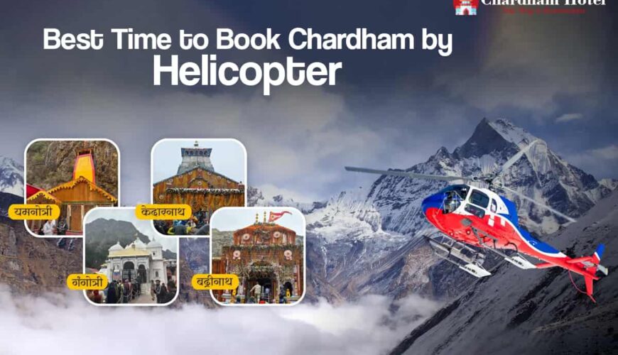 Best Time to Book Chardham Yatra by Helicopter