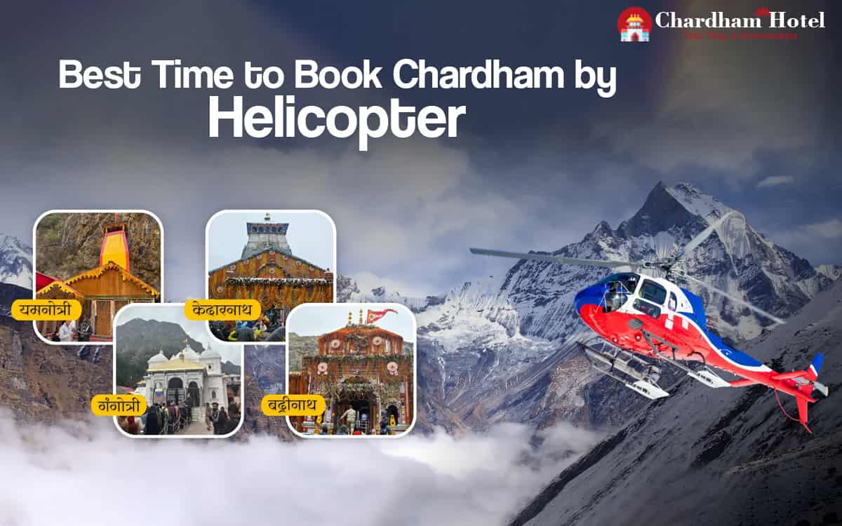 Best Time to Book Chardham Yatra by Helicopter