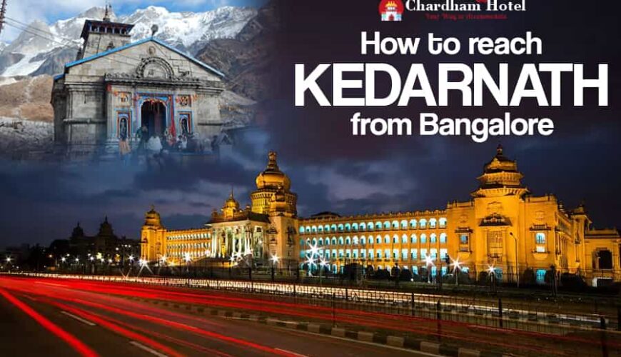 How to Reach Kedarnath from Bangalore