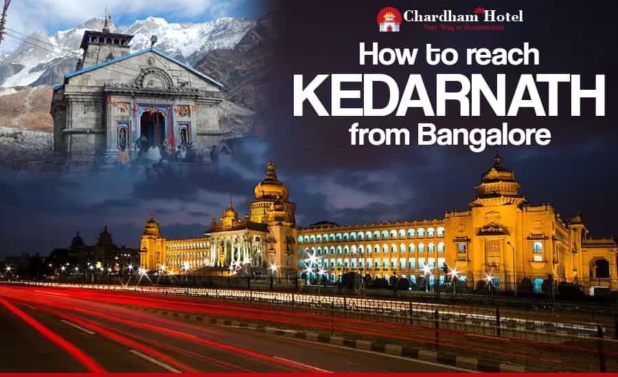 How to Reach Kedarnath from Bangalore