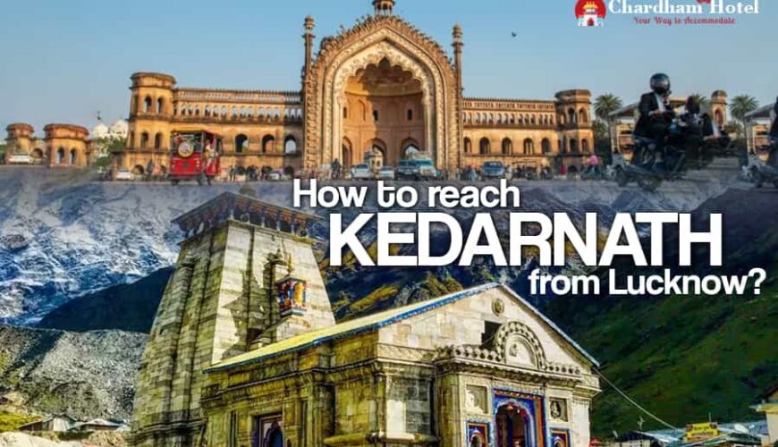 How to Reach Kedarnath from Lucknow